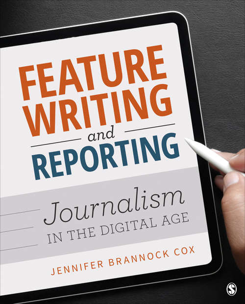 Book cover of Feature Writing and Reporting: Journalism in the Digital Age (First Edition)