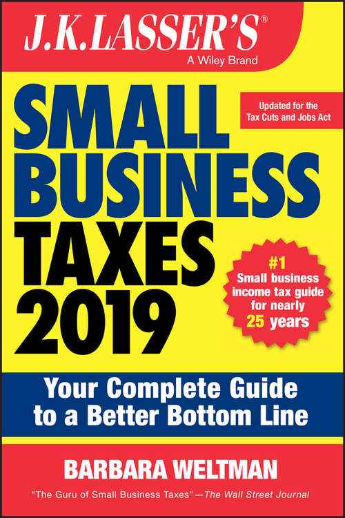 Book cover of J.K. Lasser's Small Business Taxes 2019: Your Complete Guide to a Better Bottom Line (J.K. Lasser)