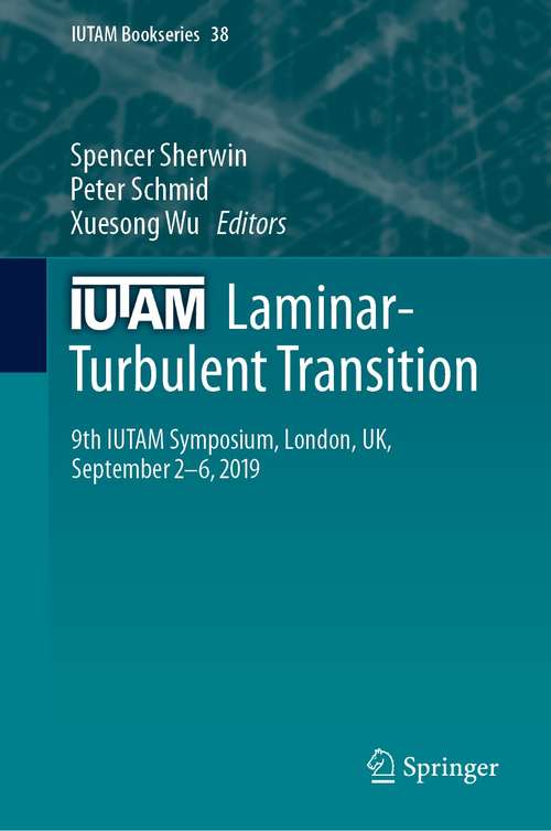 Book cover of IUTAM Laminar-Turbulent Transition: 9th IUTAM Symposium, London, UK, September 2–6, 2019 (1st ed. 2022) (IUTAM Bookseries #38)