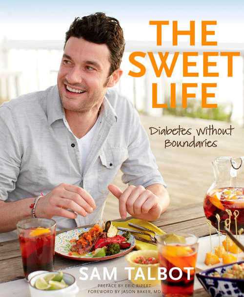 Book cover of The Sweet Life: Diabetes without Boundaries