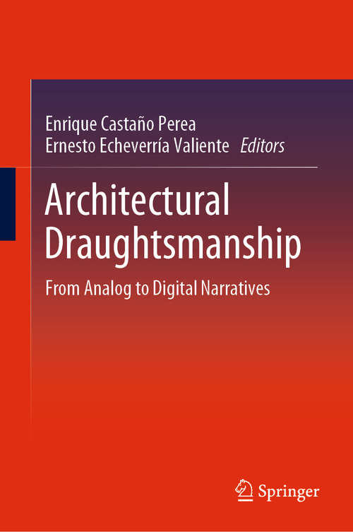 Book cover of Architectural Draughtsmanship: From Analog to Digital Narratives (1st ed. 2018)