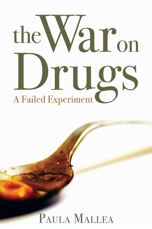 Book cover of The War on Drugs: A Failed Experiment