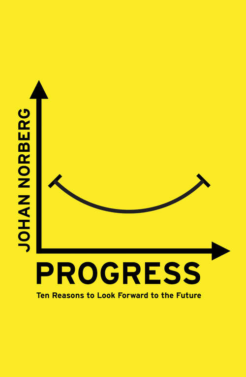 Book cover of Progress: Ten Reasons to Look Forward to the Future