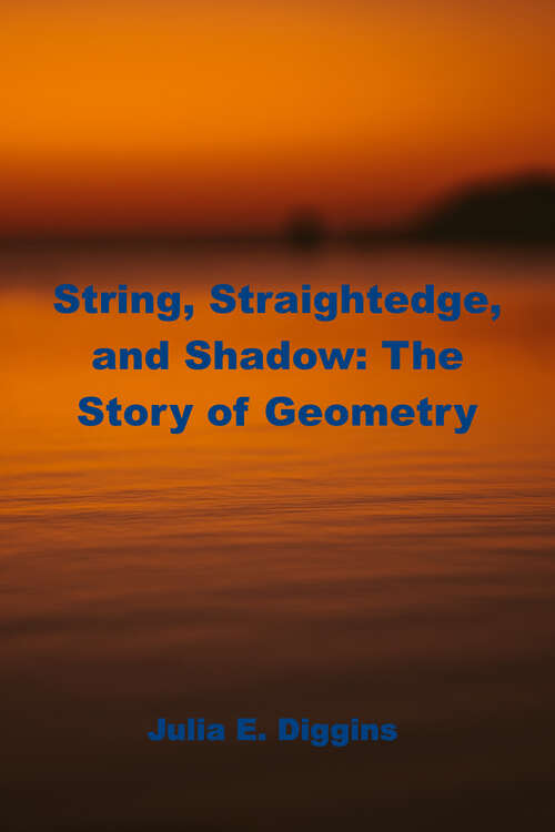 Book cover of String, Straightedge, and Shadow: The Story of Geometry