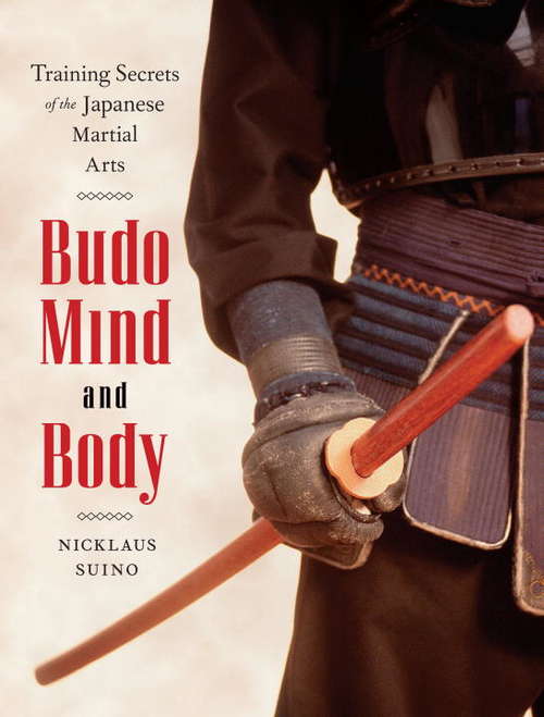 Book cover of Budo Mind and Body: Training Secrets of the Japanese Martial Arts