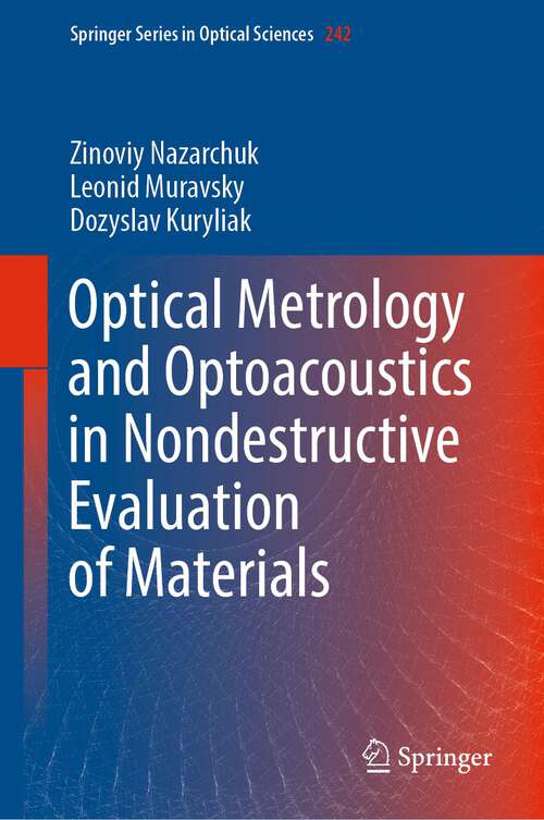 Book cover of Optical Metrology and Optoacoustics in Nondestructive Evaluation of Materials (1st ed. 2023) (Springer Series in Optical Sciences #242)
