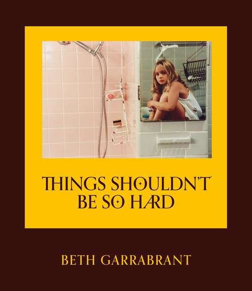 Book cover of Things Shouldn't Be So Hard