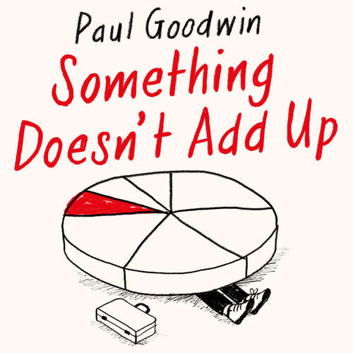 Book cover of Something Doesn't Add Up: Surviving Statistics in a Post-Truth World