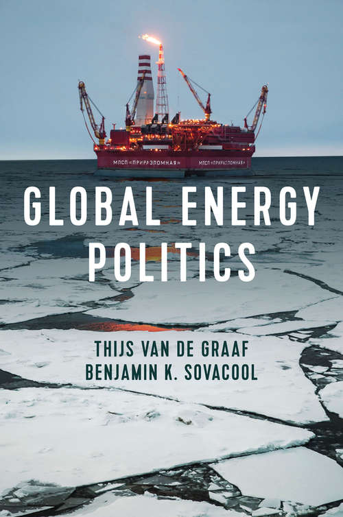 Book cover of Global Energy Politics (Energy, Climate And The Environment Ser.)