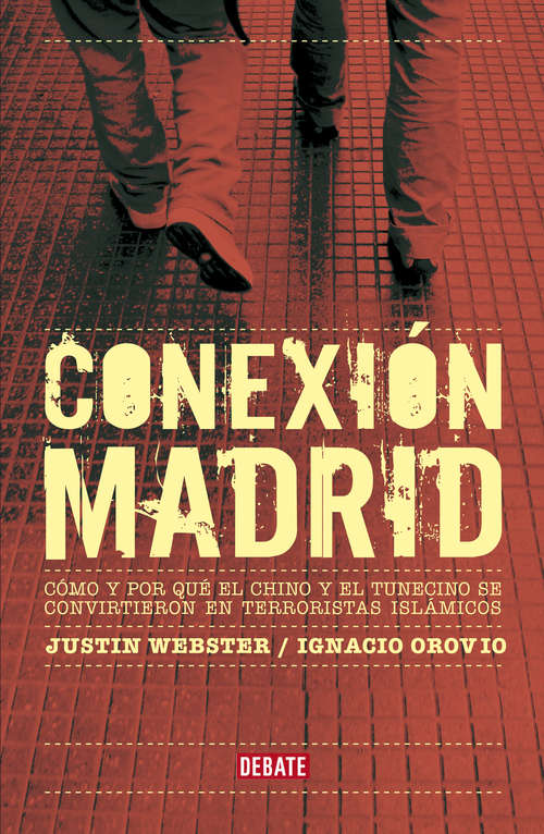 Book cover of Conexión Madrid: Cómo y por qué el chino y el tunecino se convirtieron en terroristas islámicos