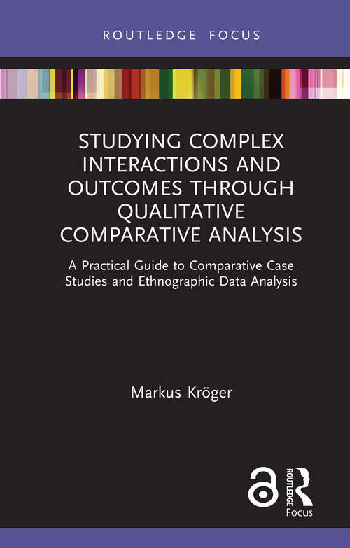 Book cover of Studying Complex Interactions and Outcomes Through Qualitative Comparative Analysis: A Practical Guide to Comparative Case Studies and Ethnographic Data Analysis