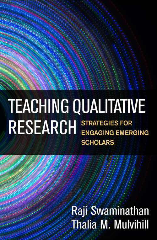 Book cover of Teaching Qualitative Research: Strategies for Engaging Emerging Scholars
