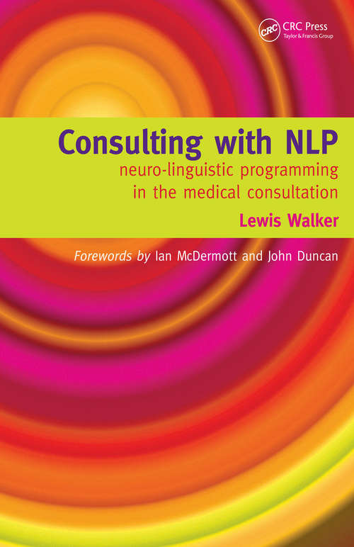 Book cover of Consulting with NLP: Neuro-Linguistic Programming in the Medical Consultation