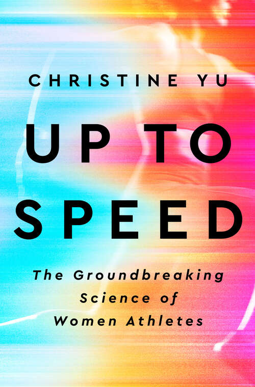 Book cover of Up to Speed: The Groundbreaking Science of Women Athletes