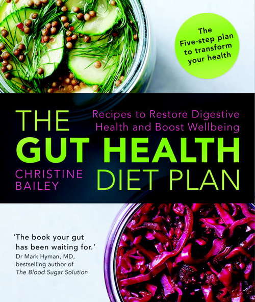 Book cover of The Gut Health Diet Plan: Recipes to Restore Digestive Health and Boost Wellbeing