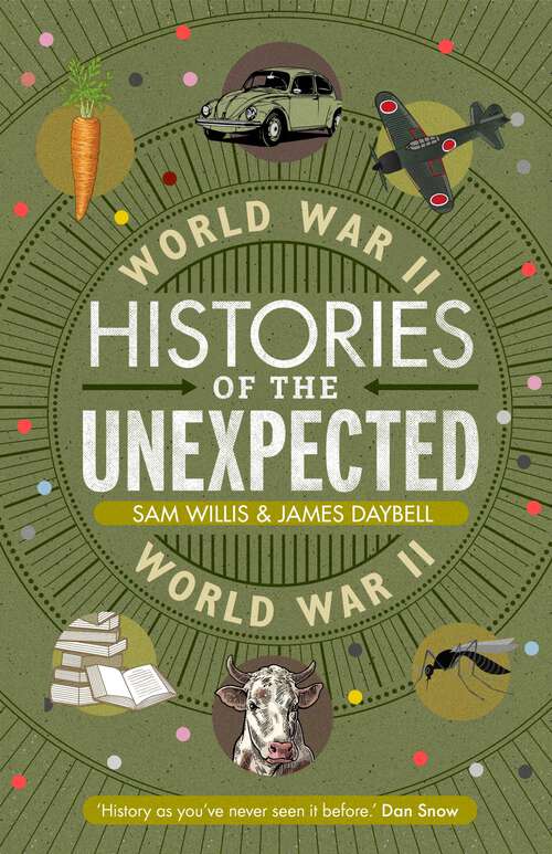 Book cover of Histories of the Unexpected: World War II (Histories of the Unexpected)