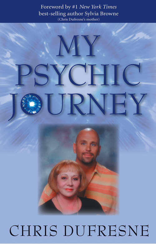 Book cover of My Psychic Journey: How To Be More Psychic