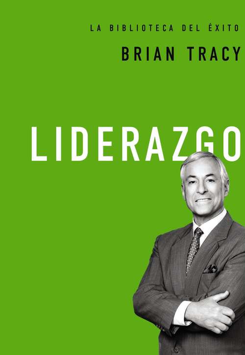 Book cover of Liderazgo (La biblioteca del éxito #1)