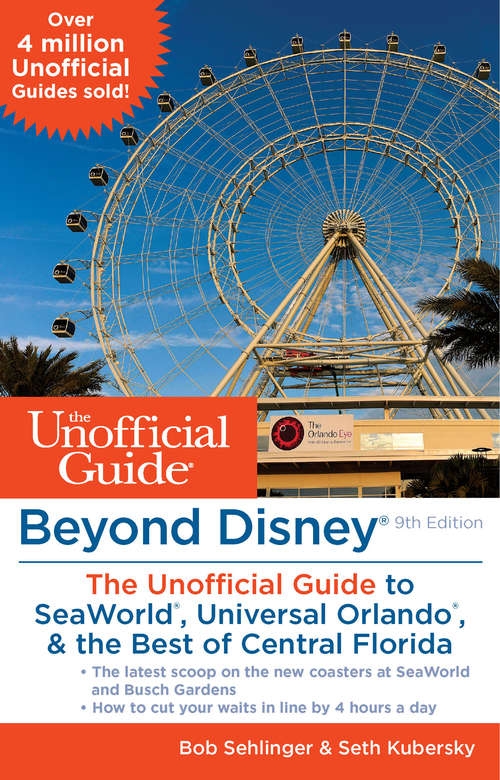 Book cover of Beyond Disney: The Unofficial Guide to SeaWorld, Universal Orlando, & the Best of Central Florida (Ninth Edition) (The Unofficial Guide)