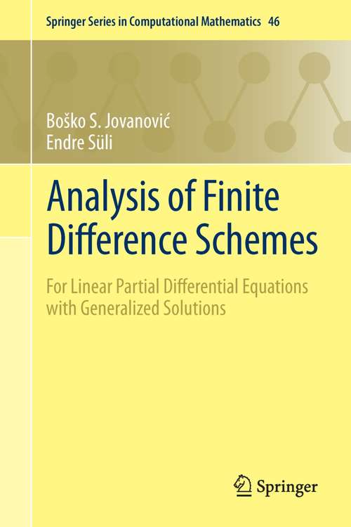 Book cover of Analysis of Finite Difference Schemes: For Linear Partial Differential Equations with Generalized Solutions (Springer Series in Computational Mathematics #46)