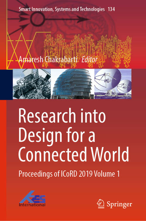 Book cover of Research into Design for a Connected World: Proceedings of ICoRD 2019 Volume 1 (1st ed. 2019) (Smart Innovation, Systems and Technologies #134)