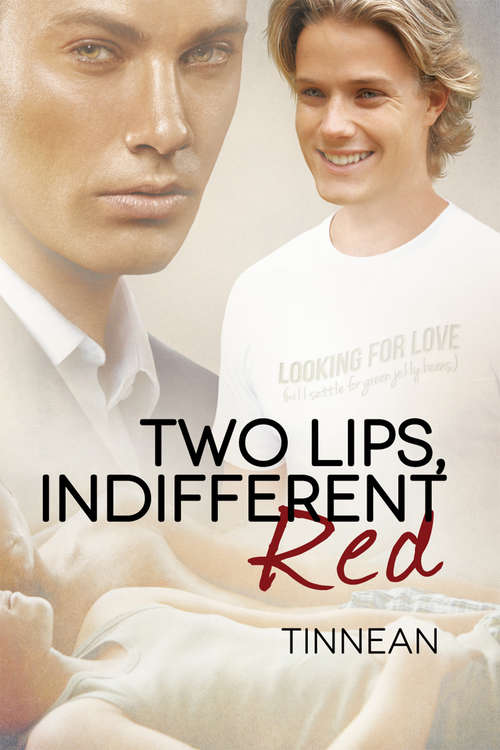 Book cover of Two Lips, Indifferent Red (Two Lips, Indifferent Red and What You Will)