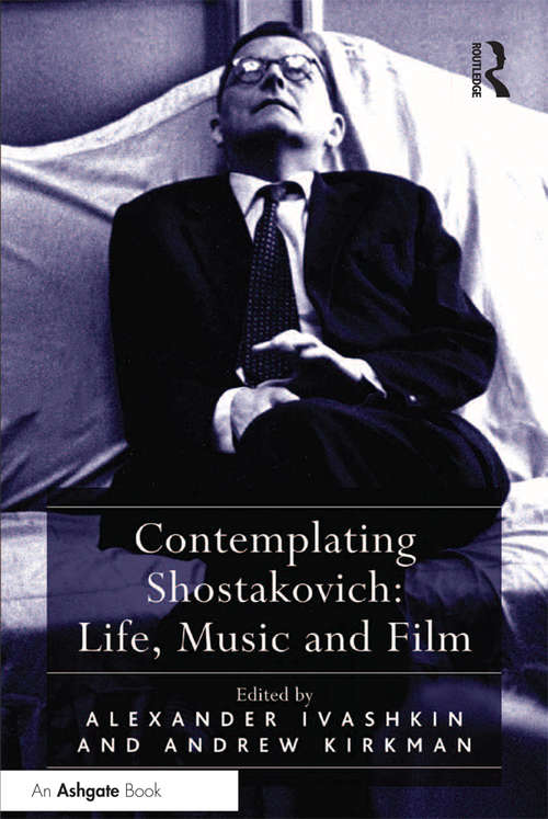 Book cover of Contemplating Shostakovich: Life Music And Film
