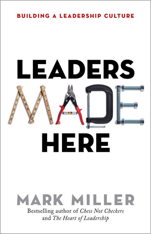 Book cover of Leaders Made Here: Building a Leadership Culture (The High Performance Series #2)