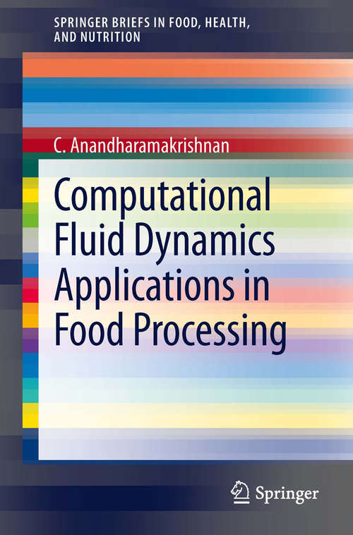 Book cover of Computational Fluid Dynamics Applications in Food Processing (SpringerBriefs in Food, Health, and Nutrition)