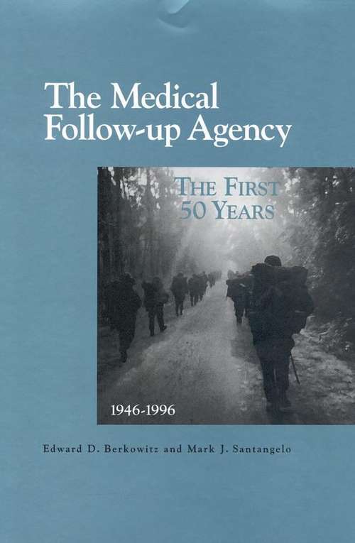 Book cover of The Medical Follow-up Agency: The First Fifty Years 1946-1996