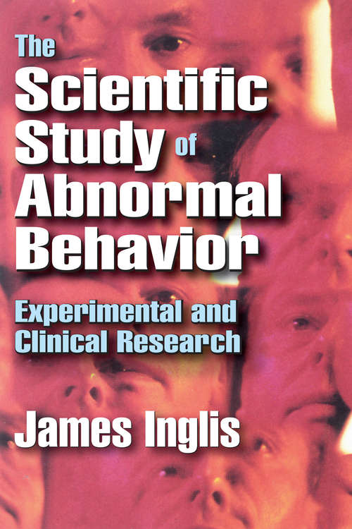 Book cover of The Scientific Study of Abnormal Behavior: Experimental and Clinical Research