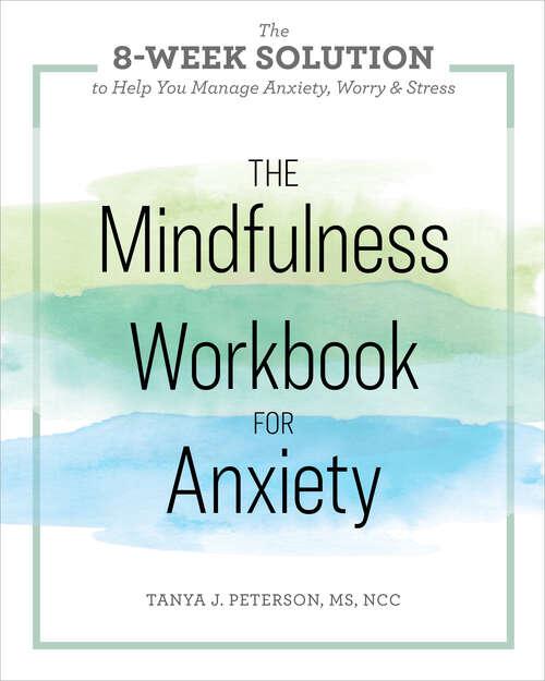 Book cover of The Mindfulness Workbook for Anxiety: The 8-Week Solution to Help You Manage Anxiety, Worry & Stress