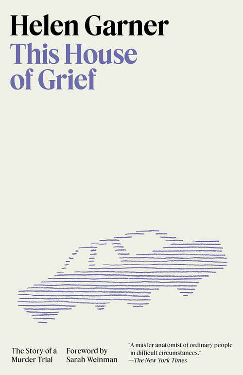 Book cover of This House of Grief: The Story of a Murder Trial