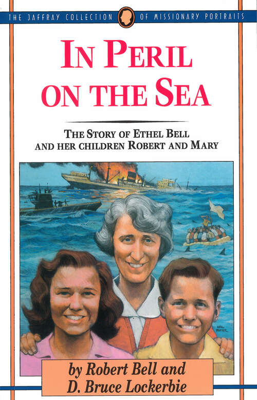 Book cover of In Peril on the Sea: The Story of Ethel Bell and Her Children Robert and Mary