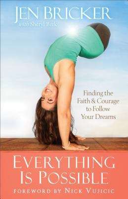 Book cover of Everything Is Possible: Finding The Faith And Courage To Follow Your Dreams
