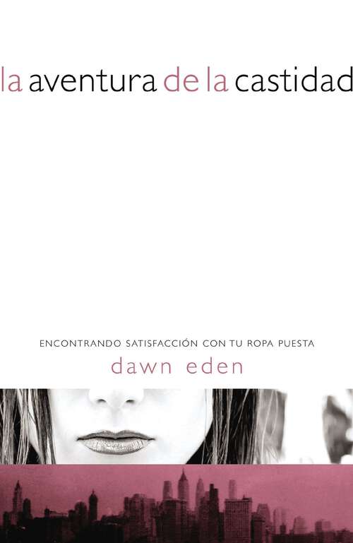 Book cover of La aventura de la castidad: Encontrando satisfacción con tu ropa puesta