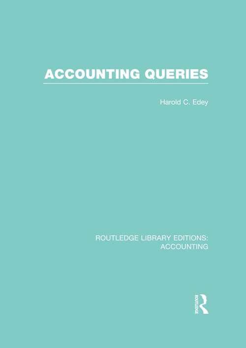 Book cover of Accounting Queries: Accounting: Accounting Queries (Routledge Library Editions: Accounting)