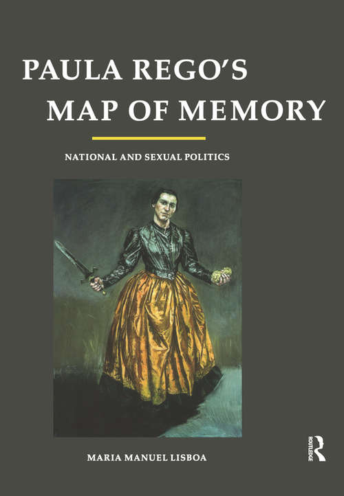 Book cover of Paula Rego's Map of Memory: National and Sexual Politics