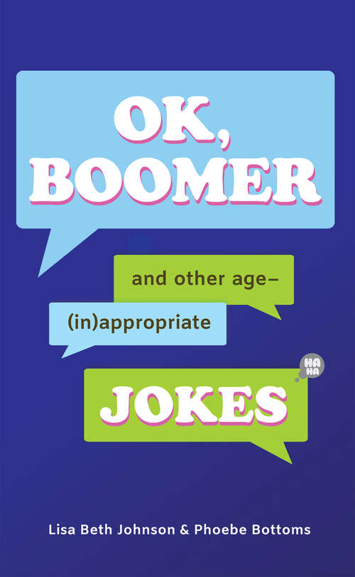 Book cover of OK, Boomer: And Other Age-(In)appropriate Jokes