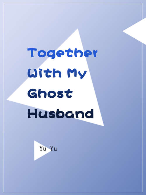 Book cover of Together With My Ghost Husband: Volume 3 (Volume 3 #3)