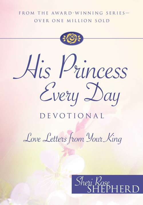 Book cover of His Princess Every Day Devotional: Love Letters From Your King