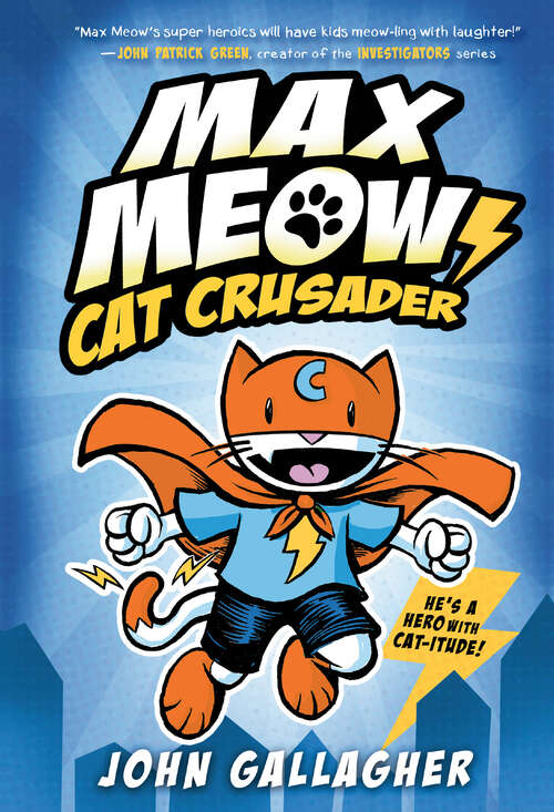 Book cover of Max Meow Book 1: Cat Crusader (Max Meow #1)