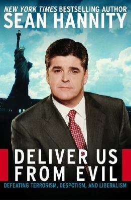 Book cover of Deliver Us from Evil: Defeating Terrorism, Despotism, and Liberalism