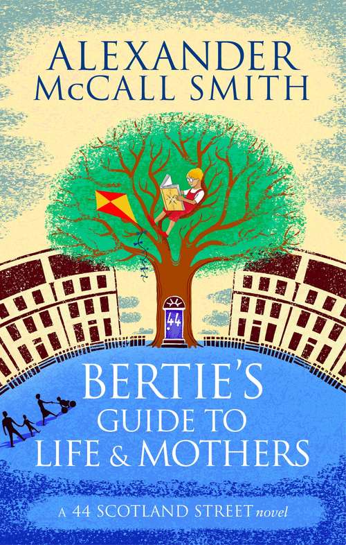 Book cover of Bertie's Guide to Life and Mothers (44 Scotland Street #9)