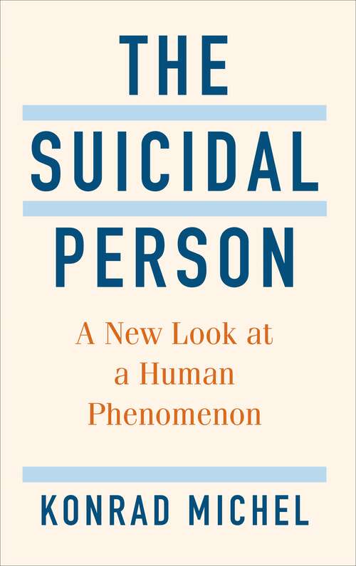 Book cover of The Suicidal Person: A New Look at a Human Phenomenon