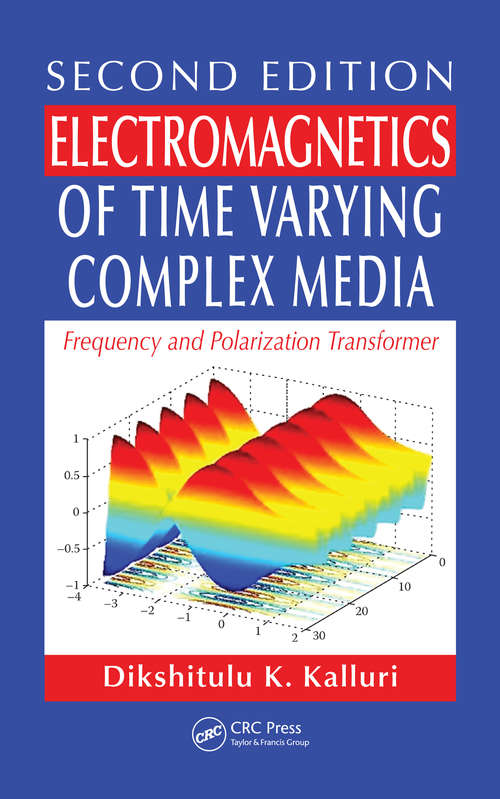 Book cover of Electromagnetics of Time Varying Complex Media: Frequency and Polarization Transformer, Second Edition (2)