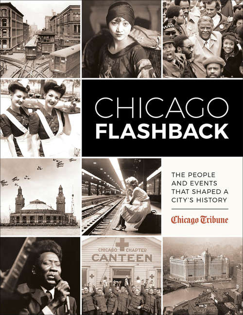 Book cover of Chicago Flashback: The People and Events That Shaped a City's History