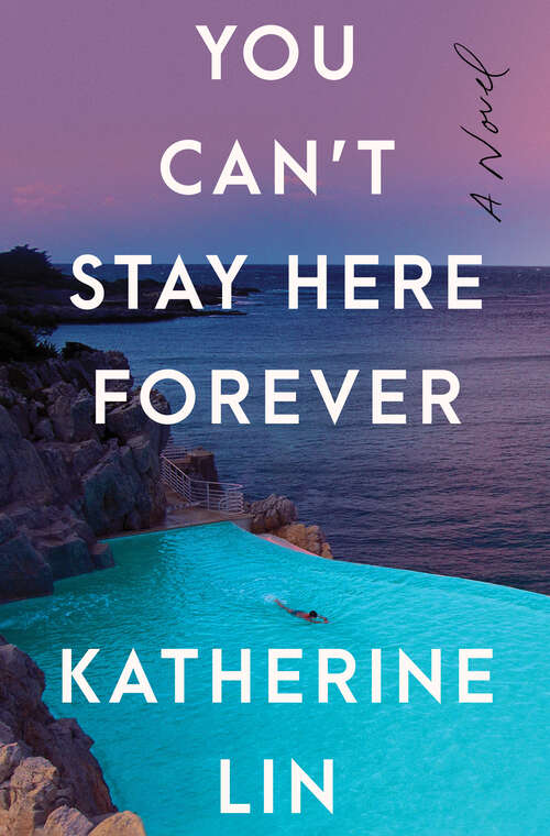Book cover of You Can't Stay Here Forever: A Novel