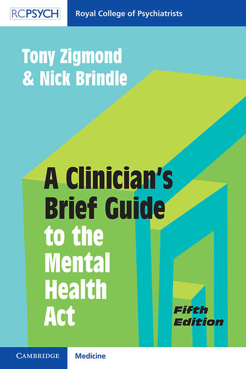 Book cover of A Clinician's Brief Guide to the Mental Health Act (A Clinician's Brief Guide)