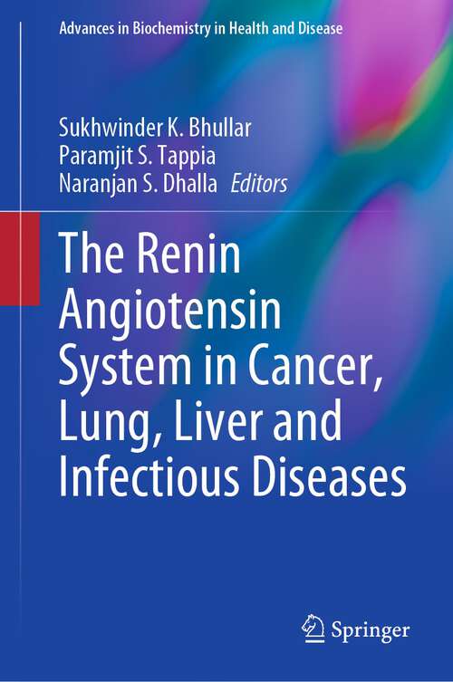 Book cover of The Renin Angiotensin System in Cancer, Lung, Liver and Infectious Diseases (1st ed. 2023) (Advances in Biochemistry in Health and Disease #25)